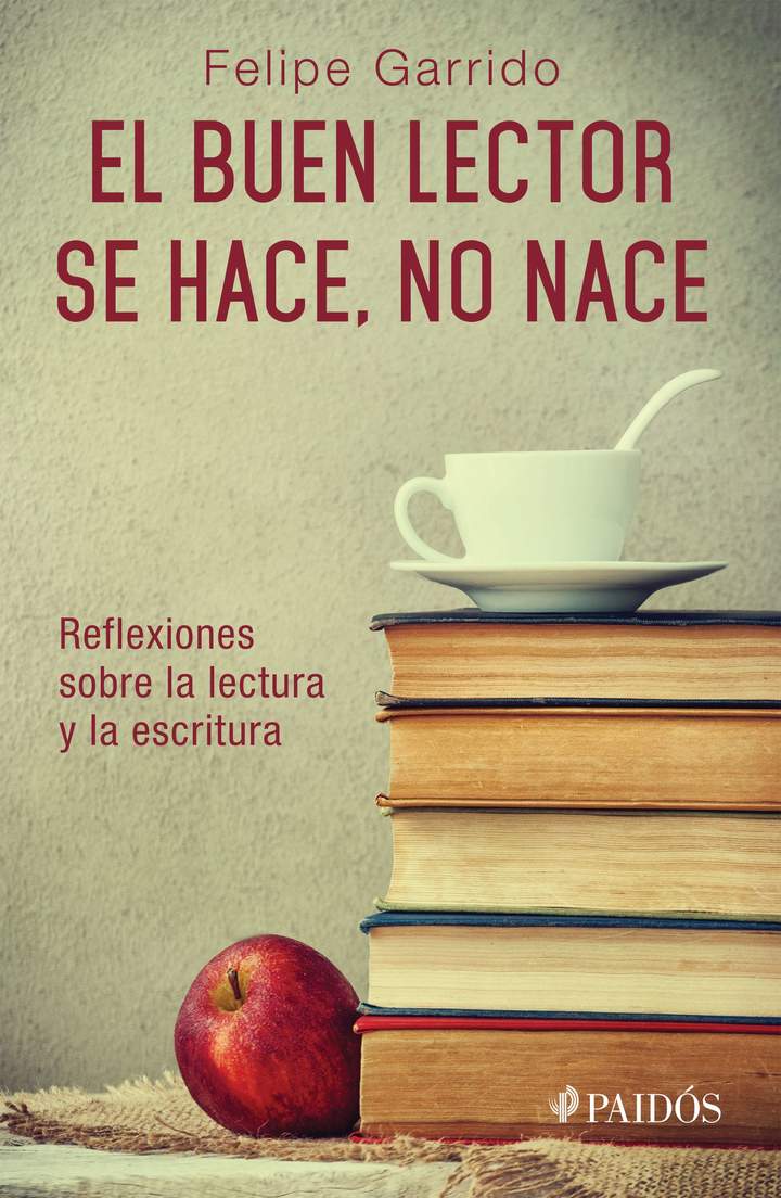 El buen lector se hace, no nace. Reflexiones sobre la lectura y la escritura