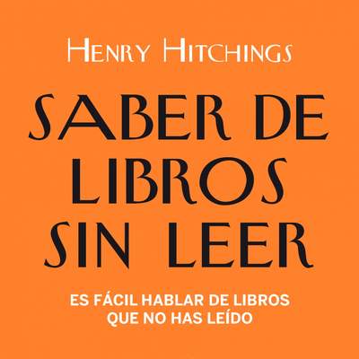 Saber de libros sin leer Es fácil hablar de libros que no has leído