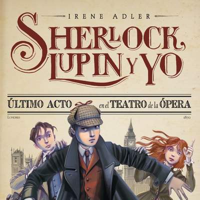 Último acto en el Teatro de la Ópera Sherlock, Lupin y yo 2