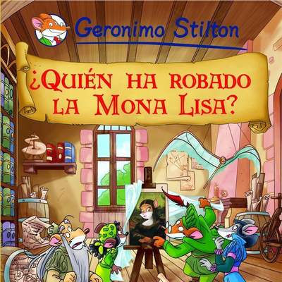 ¿Quién ha robado la Mona Lisa? Cómic Geronimo Stilton 6