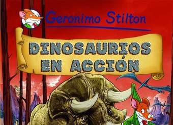 Dinosaurios en acción Cómic Geronimo Stilton 7