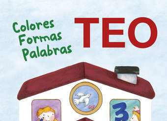 Teo. Colores Formas Palabras Aprende con Teo