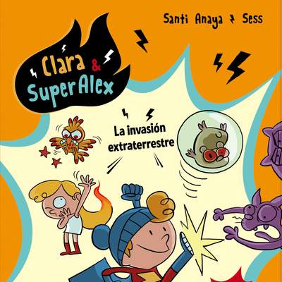 Clara &amp; SuperÁlex. La invasión extraterrestre