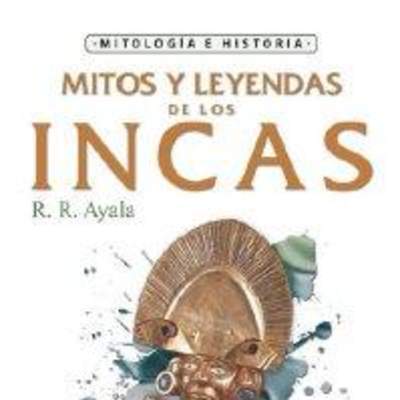 Mitos y leyendas de los incas