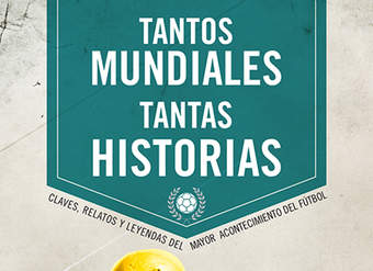 Tantos mundiales, tantas historias