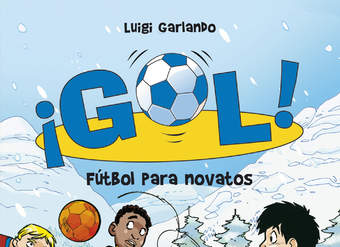 Fútbol para novatos (Serie ¡Gol! 18)