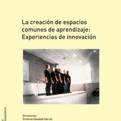 La creación de espacios comunes de aprendizaje: Experiencias innovadoras