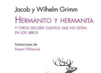 Hermanito y Hermanita. Y otros dieciséis cuentos que no están en los libros