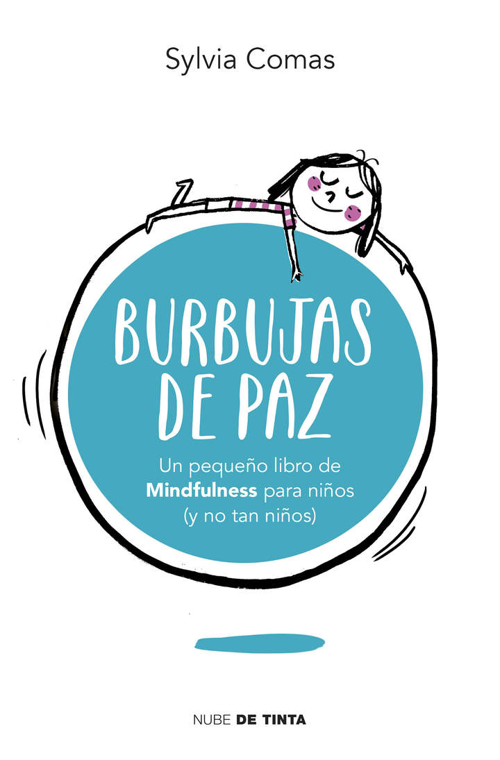 Burbujas de paz. Pequeño libro de Mindfulness para niños (y no tan niños)