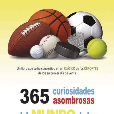 365 curiosidades asombrosas de los deportes