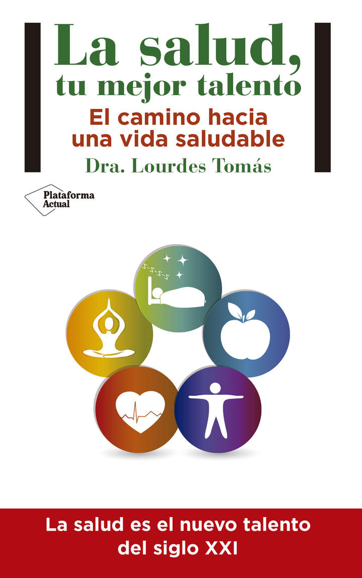 La salud, tu mejor talento. El camino hacia una vida saludable