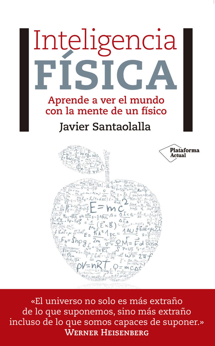 Inteligencia física. Aprende a ver el mundo con la mente de un físico