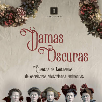 Damas oscuras. Cuentos de fantasmas de escritoras victorianas eminentes