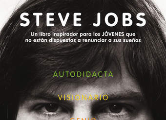 Steve Jobs. Un libro inspirador para los jovenes que no están dispuestos a renunciar a sus sueños