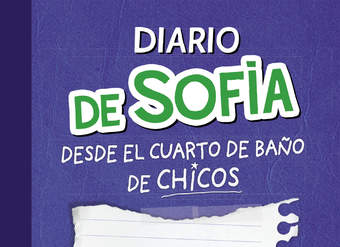 Diario de Sofía desde el cuarto de baño de chicos (Serie Diario de Sofía 2)