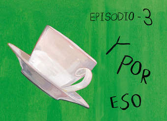 Y por eso rompimos (Episodio 3)