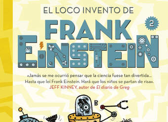 El loco invento de Frank Einstein (Serie Frank Einstein 2)