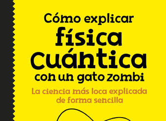 Cómo explicar física cuántica con un gato zombi