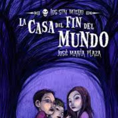 1. La casa del fin del mundo (Los sin miedo)