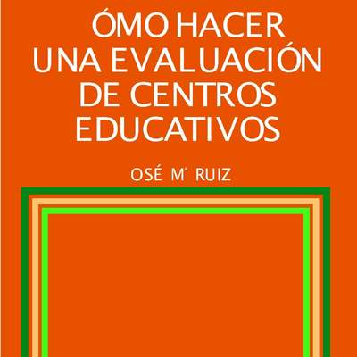 Cómo hacer una evaluación de Centros educativos