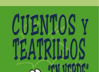 """Cuentos y teatrillos """"en verde"""". Medioambiente, ecología y otros valores"""