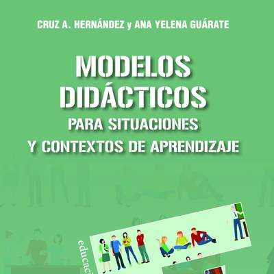 Modelos didácticos. Para situaciones y contextos de aprendizaje