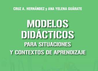 Modelos didácticos. Para situaciones y contextos de aprendizaje