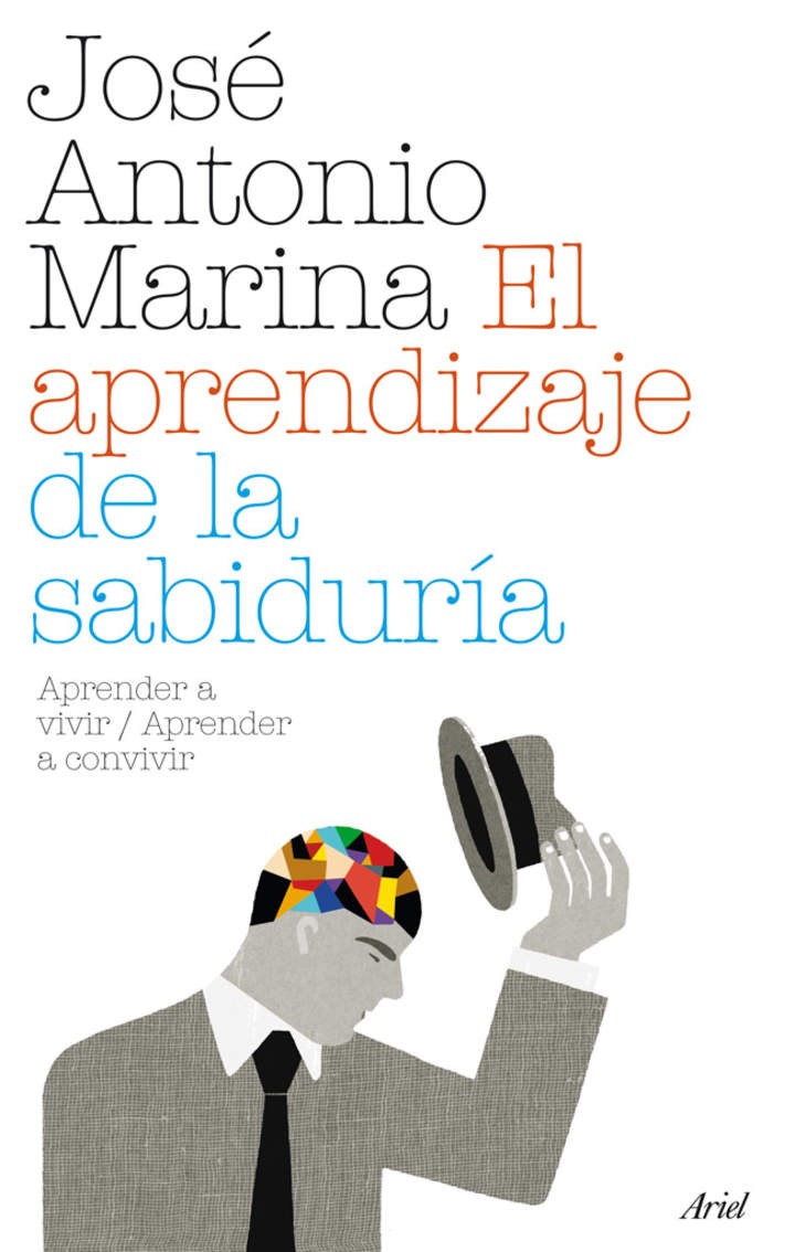 El aprendizaje de la sabiduría. Aprender a vivir / Aprender a convivir