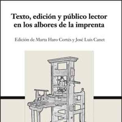 Texto, edición y público lector en los albores de la imprenta