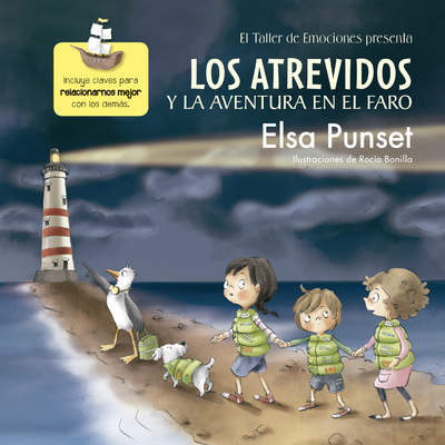 Los Atrevidos y la aventura en el faro (El taller de emociones) Incluye claves para relacionarnos mejor con los demás