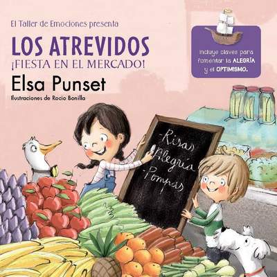 Los Atrevidos ¡Fiesta en el mercado! (El taller de emociones) Incluye claves para fomentar la alegría y el optimismo