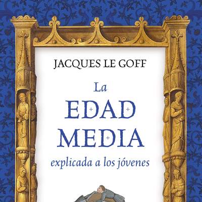 La Edad Media explicada a los jóvenes