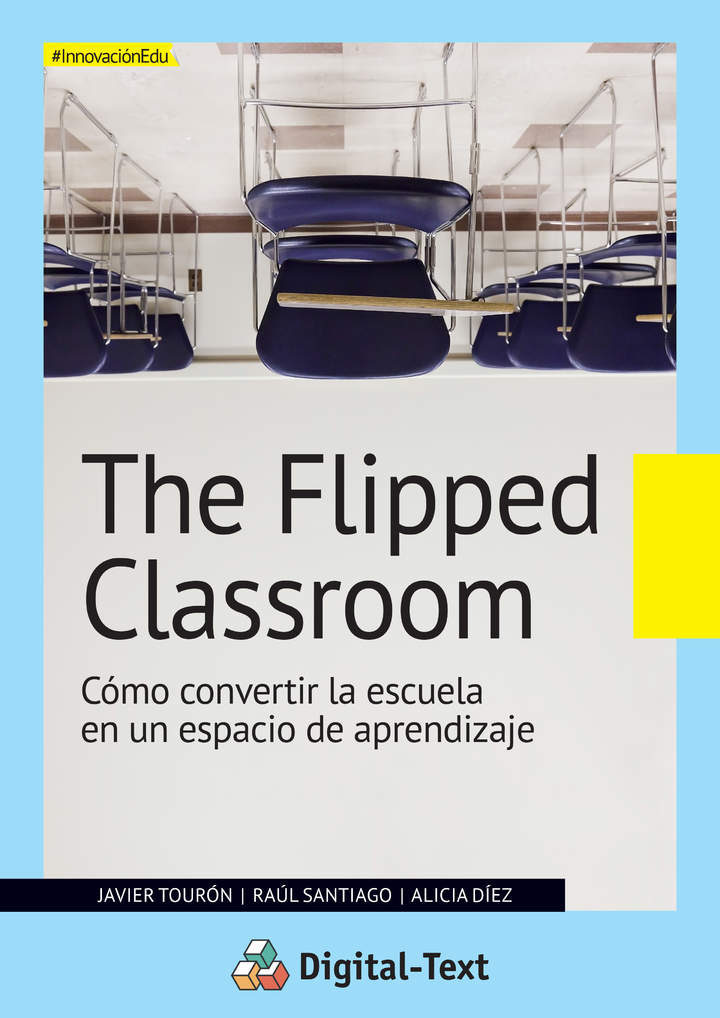 The Flipped Classroom. Cómo convertir la escuela en un espacio de aprendizaje