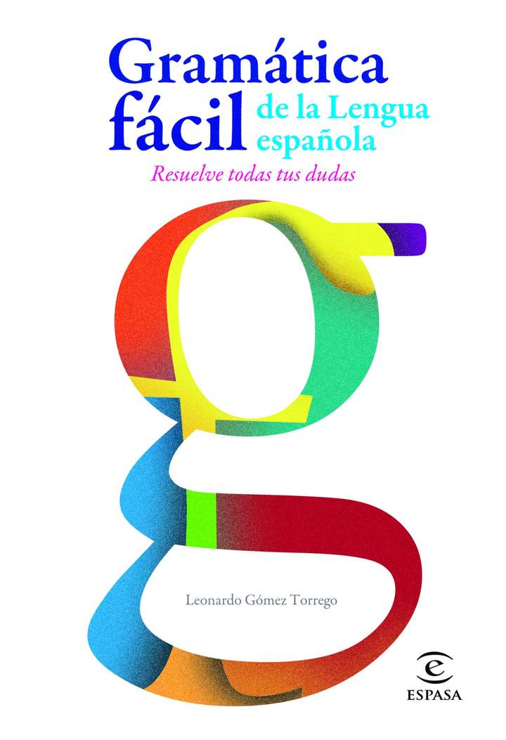 Gramática fácil de la lengua española Resuelve todas tus dudas