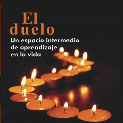 El duelo. Un espacio intermedio de aprendizaje en la vida