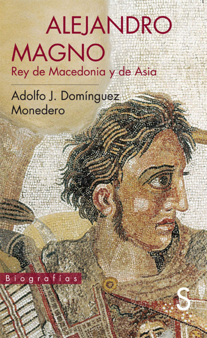 Alejandro Magno, rey de Macedonia y de Asia