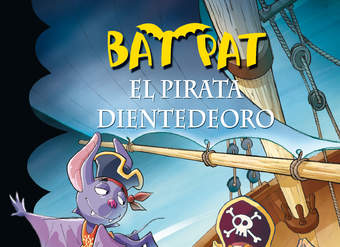 El pirata Dientedeoro (Serie Bat Pat 4)