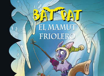 El mamut friolero (Serie Bat Pat 7)