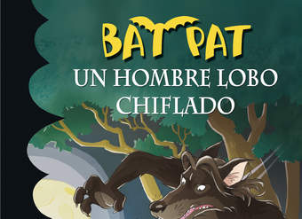 Un hombre lobo chiflado (Serie Bat Pat 10)