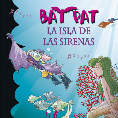 La isla de las sirenas (Serie Bat Pat 12)