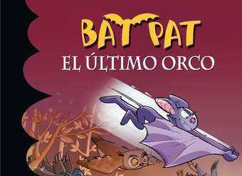 El último orco (Serie Bat Pat 19)