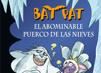 El abominable puerco de las nieves (Serie Bat Pat 20)