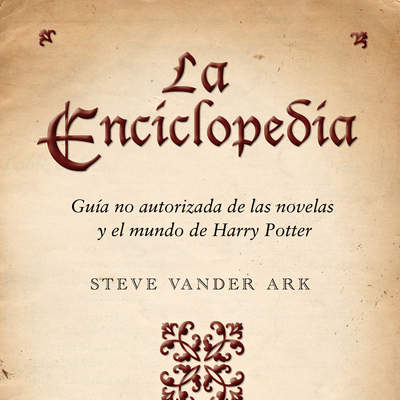 La enciclopedia. Guía no autorizada de las novelas y el mundo de Harry Potter DICCIONARIO HARRY POTTER