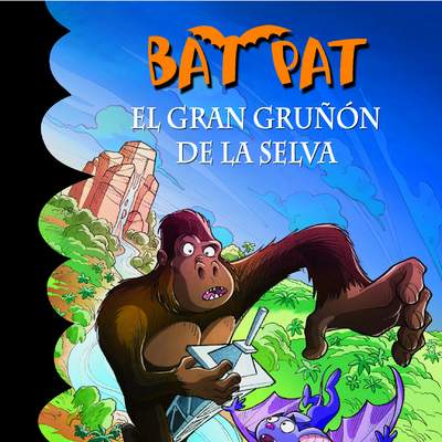 El gran gruñón de la selva (Serie Bat Pat 22)