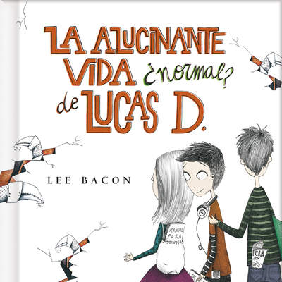 La alucinante vida ¿normal? de Lucas D. (Lucas D. 1)