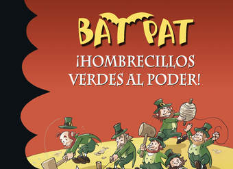 ¡Hombrecillos verdes al poder! (Serie Bat Pat 27)