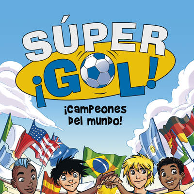 ¡Campeones del mundo! (Súper ¡Gol! 5)