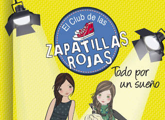 Todo por un sueño (Serie El Club de las Zapatillas Rojas 3)