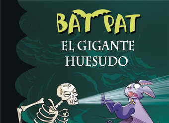 El gigante huesudo (Serie Bat Pat 34)