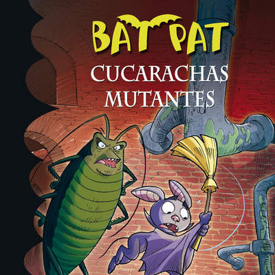 Cucarachas mutantes (Serie Bat Pat 37)